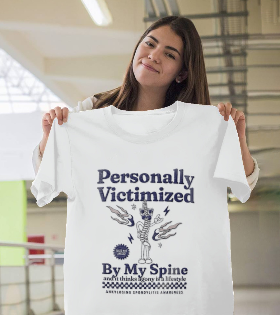 Personally Victimized By My Spine Skeleton Humor Back Pain Awareness T-Shirt