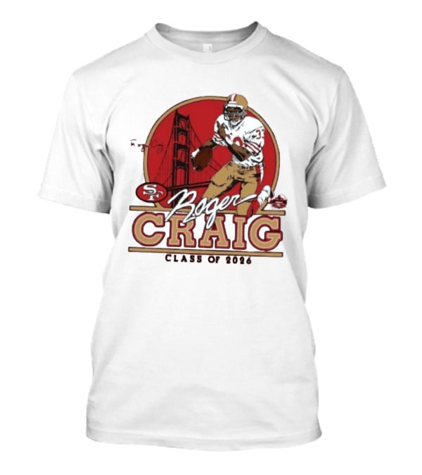 Roger Craig 49ers Hall Of Fame Class Of 2026 T-Shirt