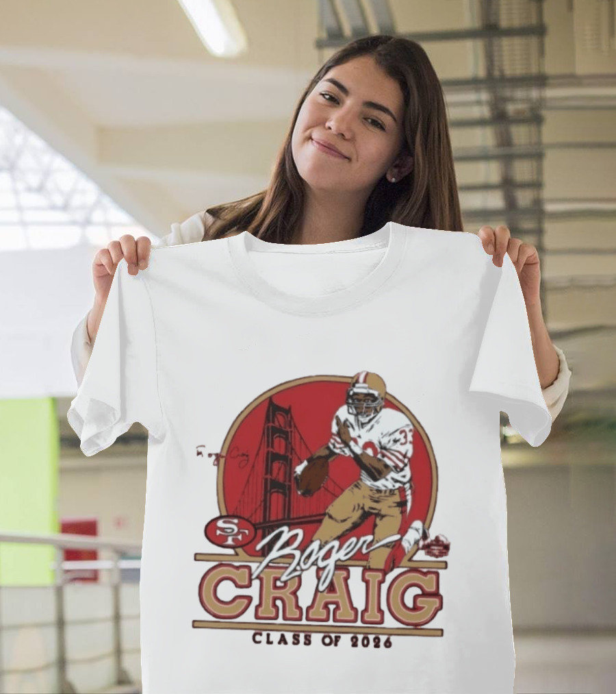 Roger Craig 49ers Hall Of Fame Class Of 2026 T-Shirt