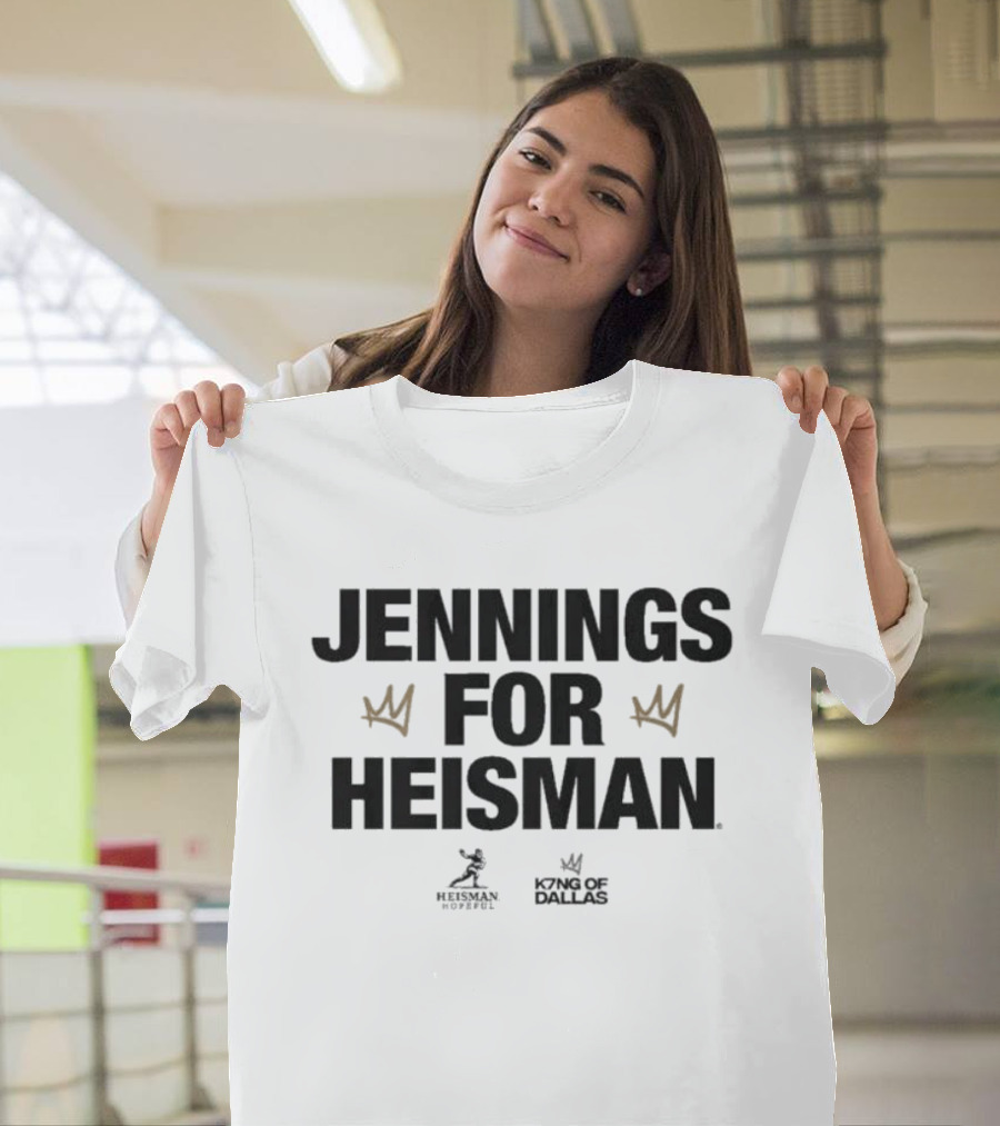 Jennings For Heisman King Of Dallas T-Shirt