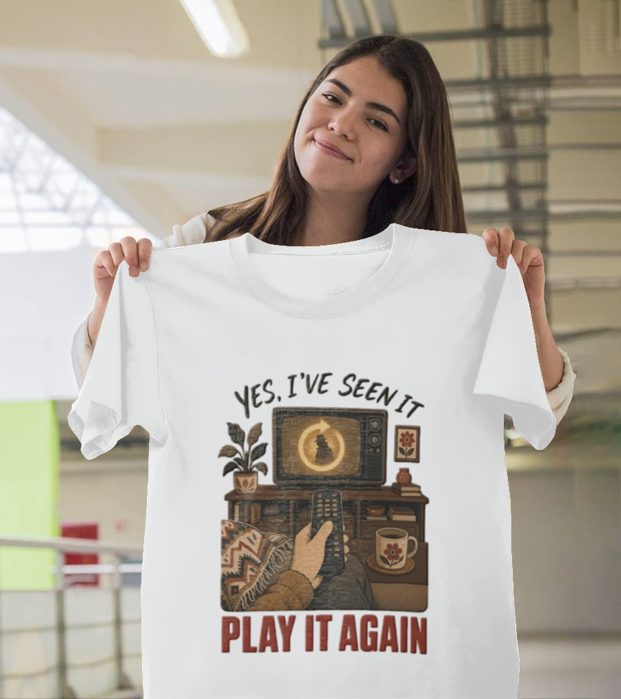 Yes I've Seen It Play It Again Remote Control TV Ing Retro Home Decor T-Shirt