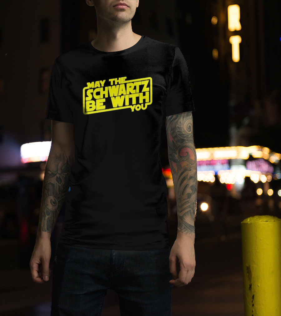 May The Schwartz Be With You Spaceballs T-Shirt