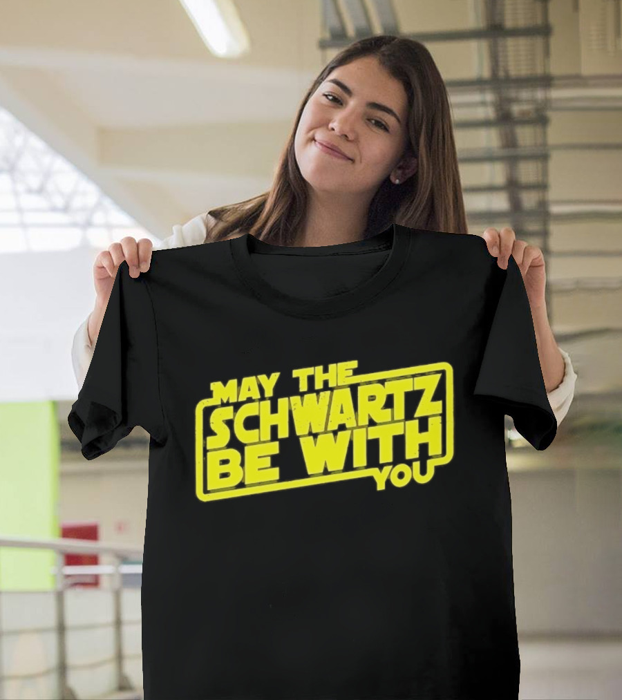 May The Schwartz Be With You Spaceballs T-Shirt