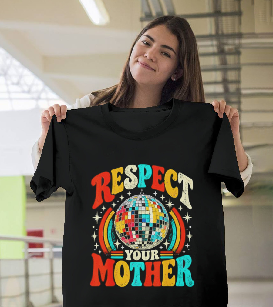 Respect Your Mother Retro Disco Ball 70s T-Shirt