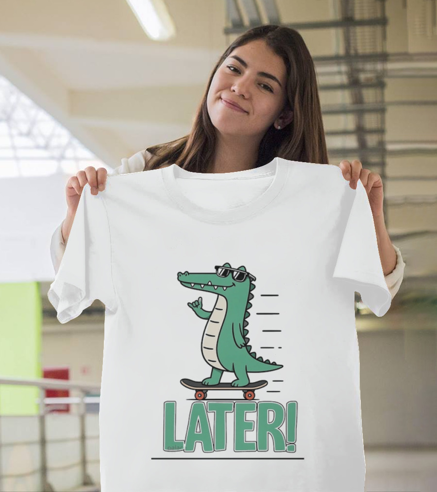 Alligator Skating Later Skateboarding Sunglasses Cool Fun T-Shirt