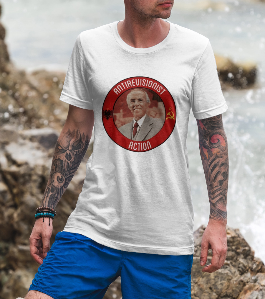 Antirevisionist Action Enver Hoxha Albania Soviet T-Shirt