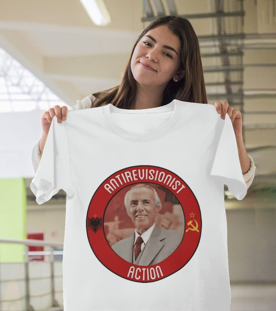 Antirevisionist Action Enver Hoxha Albania Soviet T-Shirt