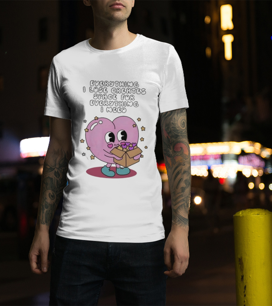 Everything I Lose Creates Space For Everything I Need Heart Pink Character With Stars And Box T-Shirt