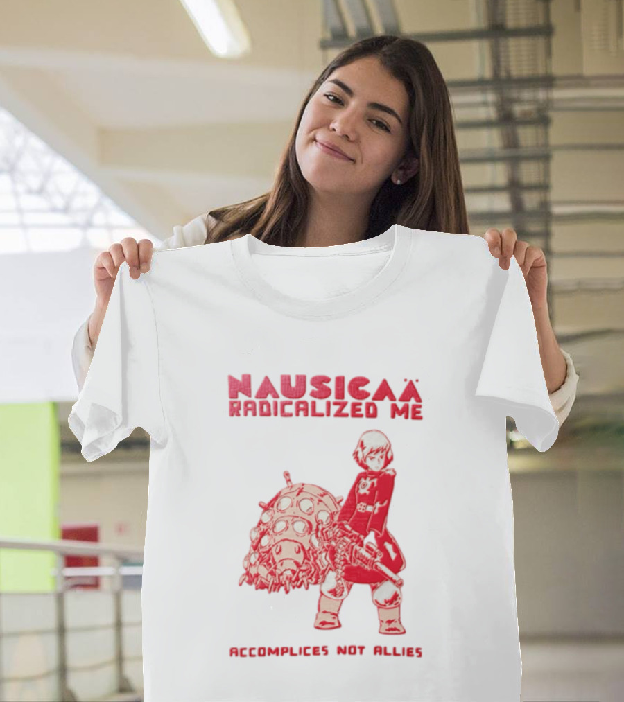 Nausicaa Radicalized Me Accomplices Not Allies Girl Machine Gun Ohmu T-Shirt
