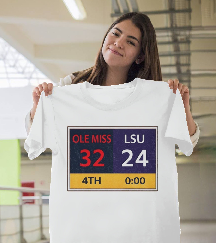 OLE MISS 32 LSU 24 4TH Quarter Final Score Victory T-Shirt