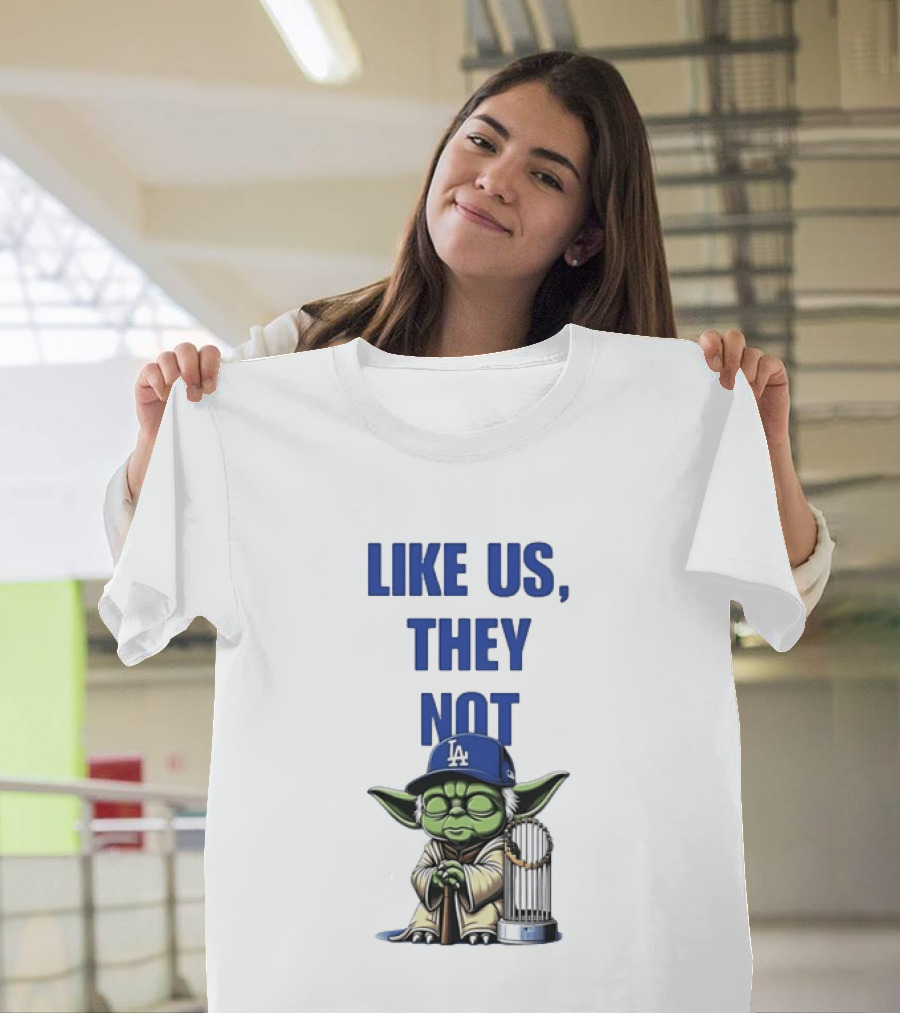 Yoda Like Us They Not Los Angeles Dodgers Champions Baseball Star Wars T-Shirt