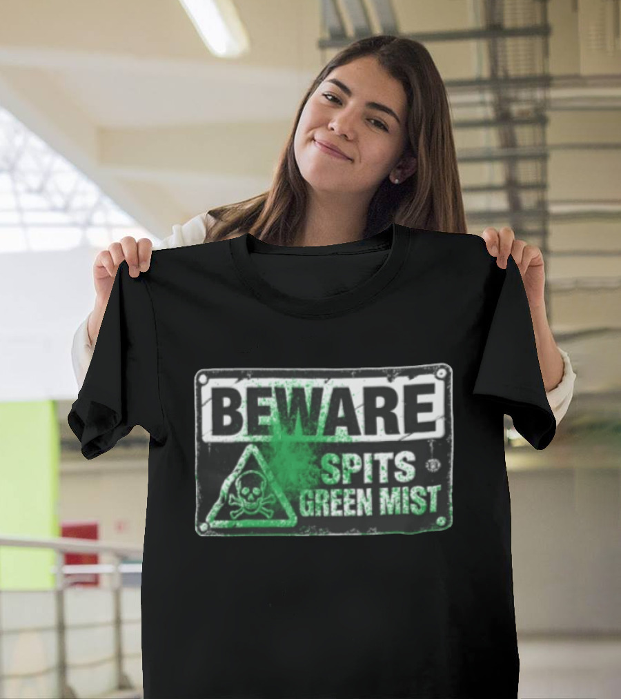 Beware Spits Green Mist Warning Sign With Skull And Crossbones T-Shirt