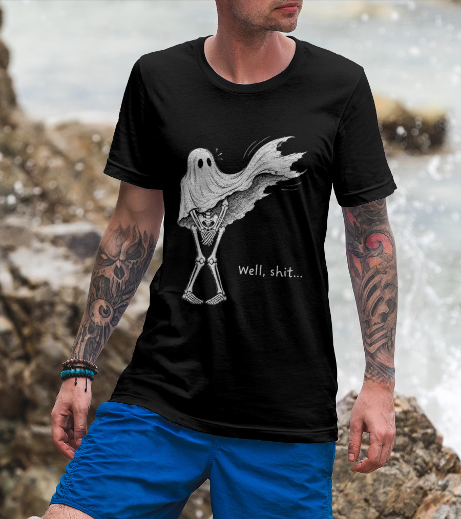 Well Shit Skeleton Ghost Dark Humor Halloween T-Shirt