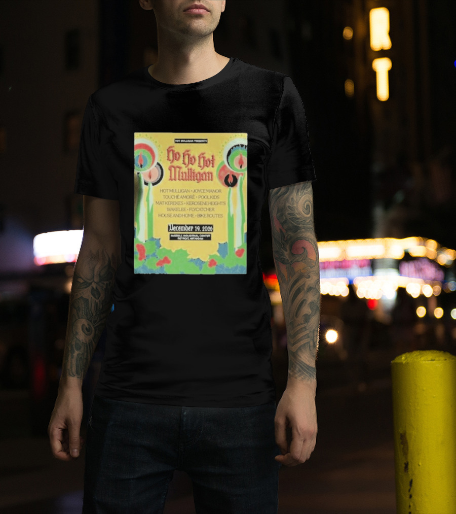 Hot Mulligan Presents Ho Ho Hot Mulligan Event With Joyce Manor And Touché Amoré At Russel Industrial Center Detroit On December 19 2026 T-Shirt