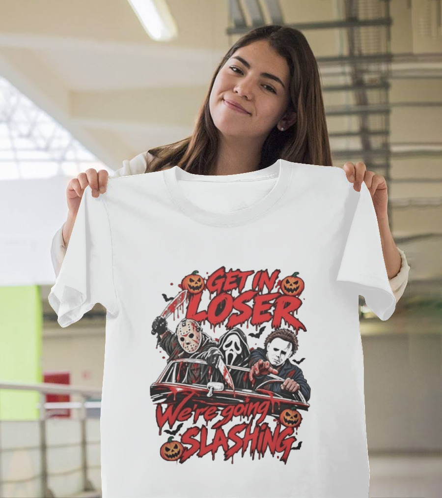 Get In Loser We're Going Slashing With Jason Voorhees Ghostface Michael Myers Halloween Pumpkins T-Shirt