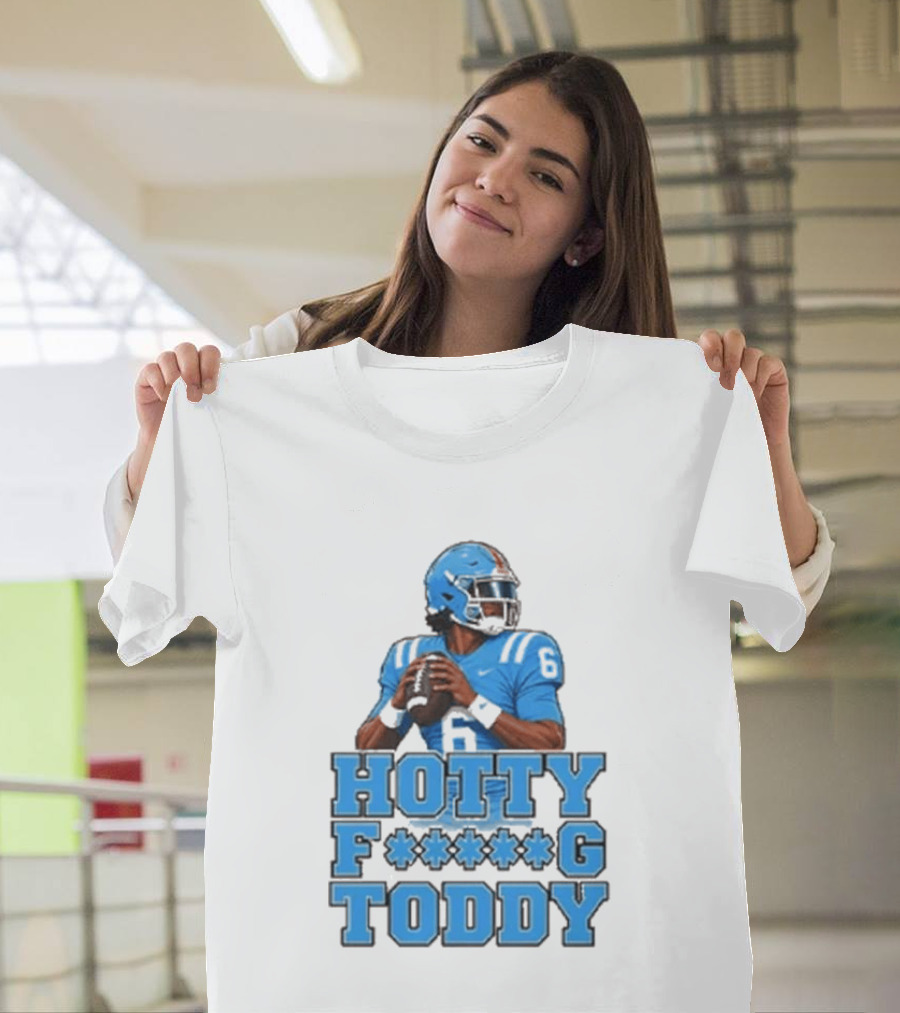 Hotty F<strong></strong>*g Toddy Ole Miss Rebels Football Number 6 T-Shirt