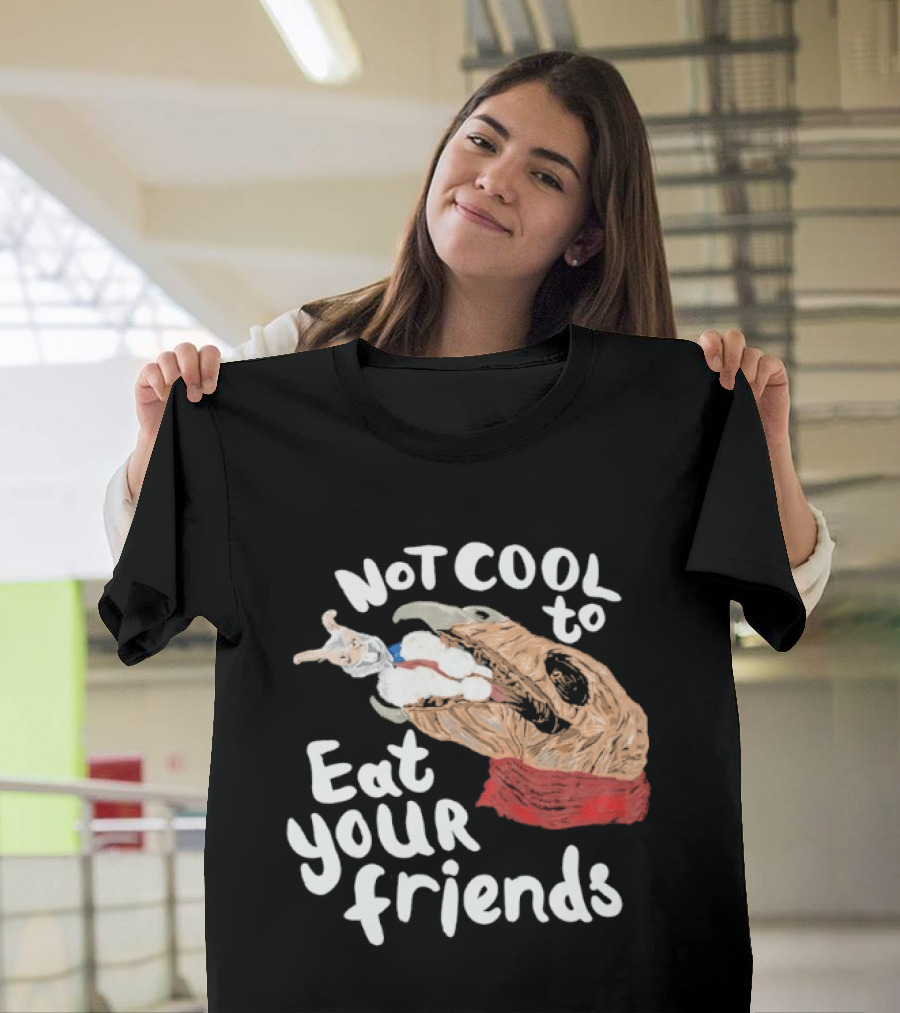 Not Cool To Eat Your Friends Creature T-Shirt