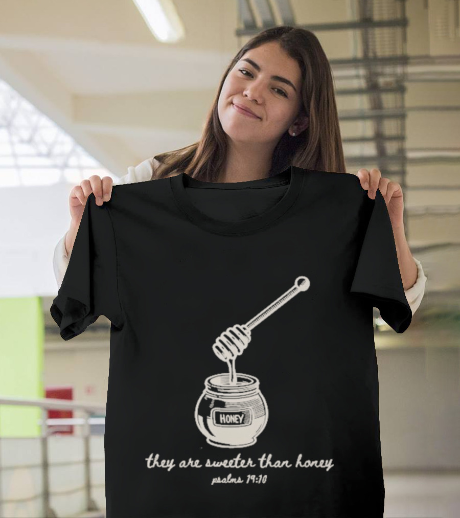 They Are Sweeter Than Honey Psalm 119:103 Honey Jar Christian Verse T-Shirt