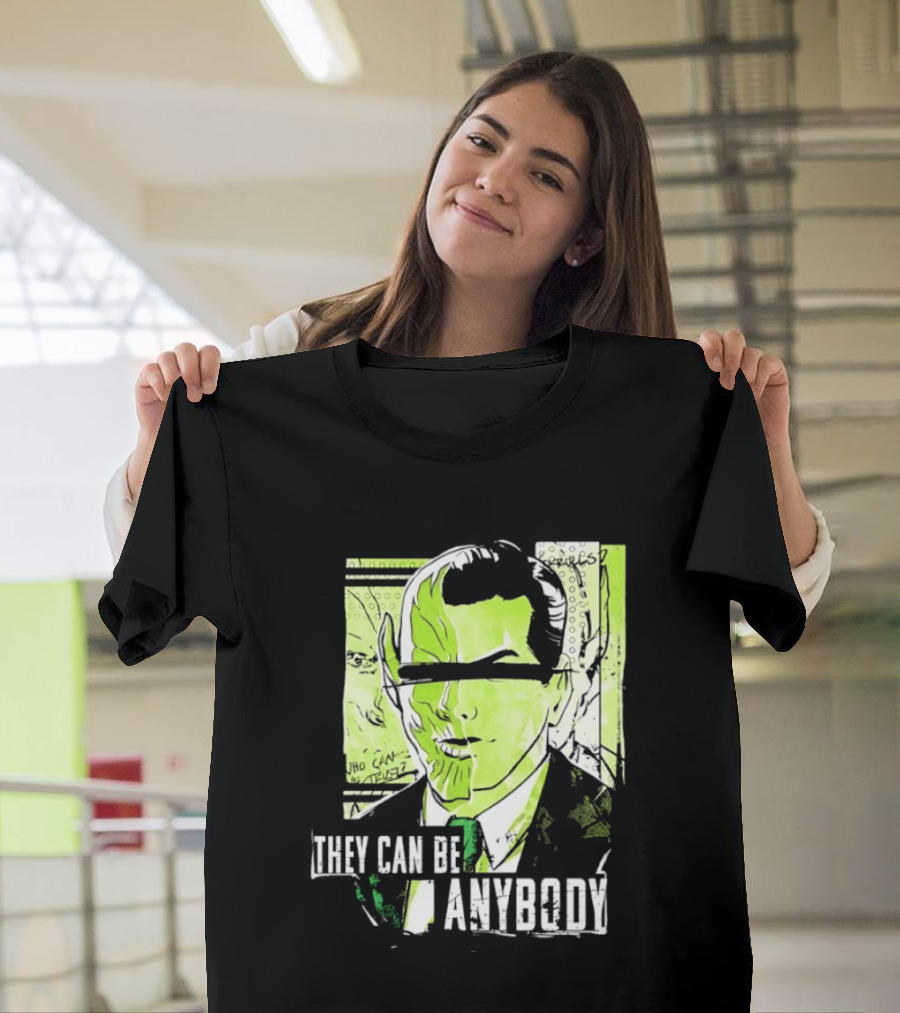 They Can Be Anybody Secret Invasion Marvel T-Shirt