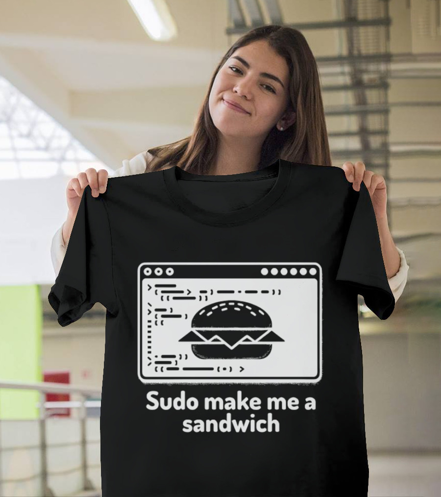 Sudo Make Me A Sandwich Linux Programmer Terminal Code Burger T-Shirt