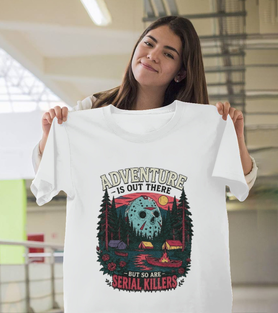 Adventure Is Out There But So Are Serial Killers Halloween Mask Camping Scene T-Shirt