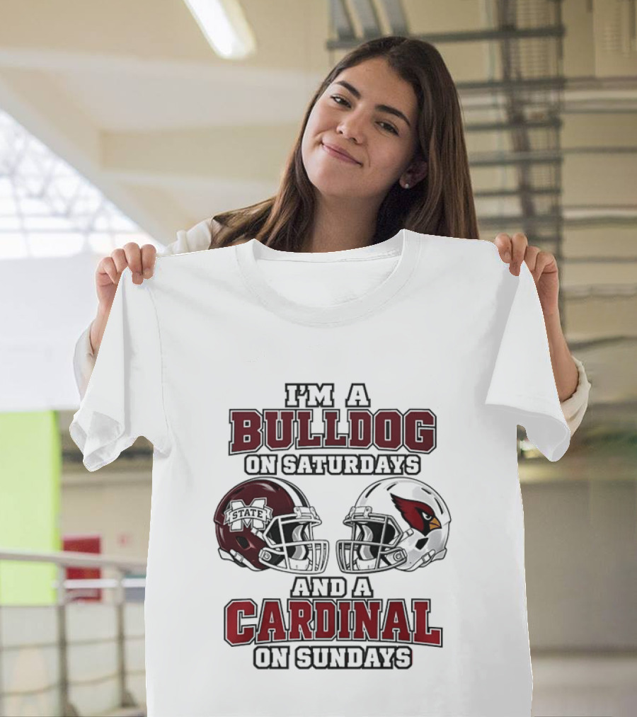 I'm A Bulldog On Saturdays Mississippi State And A Cardinal On Sundays T-Shirt