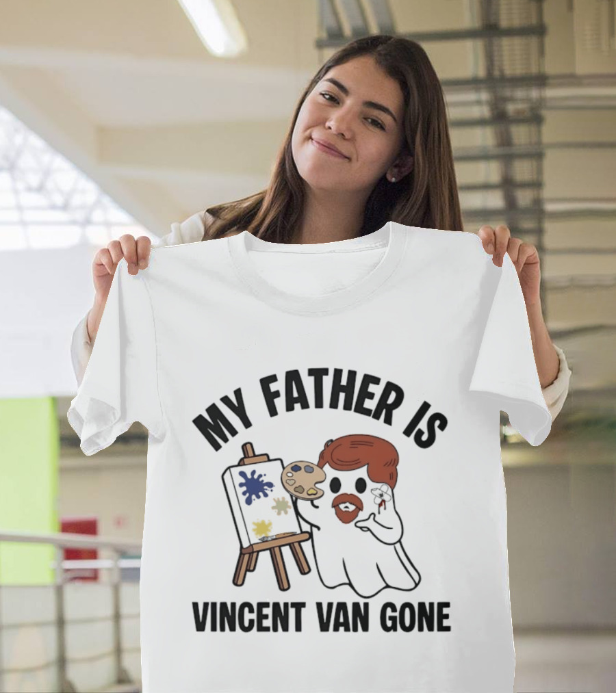 My Father Is Vincent Van Gone Ghost Artist Palette Easel T-Shirt
