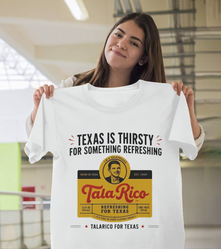 Tala Rico Refreshing For Texas Talarico For Texas T-Shirt