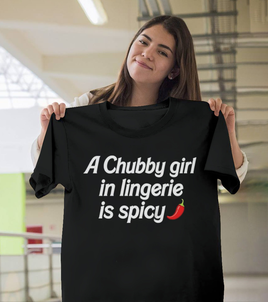 A Chubby Girl In Lingerie Is Spicy Red Chili Pepper Emoji Body Positive T-Shirt