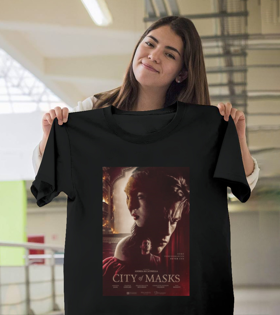 A Film By Andrea M Catinella City Of Masks Some Performances Never End T-Shirt
