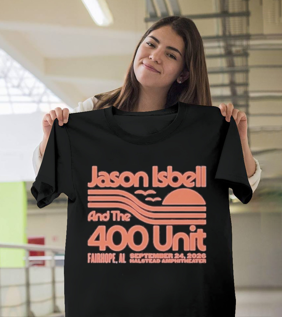 Jason Isbell And The 400 Unit Live Fairhope AL Halstead Amphitheater September 24 2026 T-Shirt