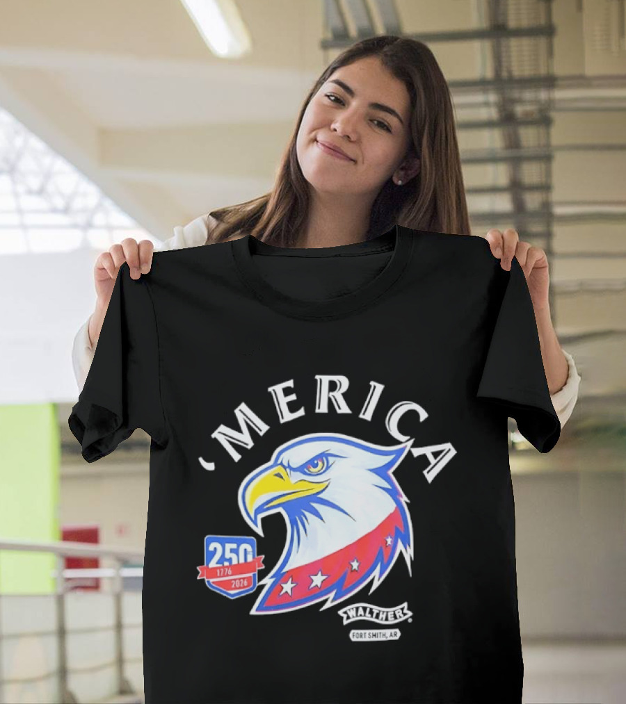 Merica 250th Anniversary 1776 2026 Walther Fort Smith AR Eagle T-Shirt