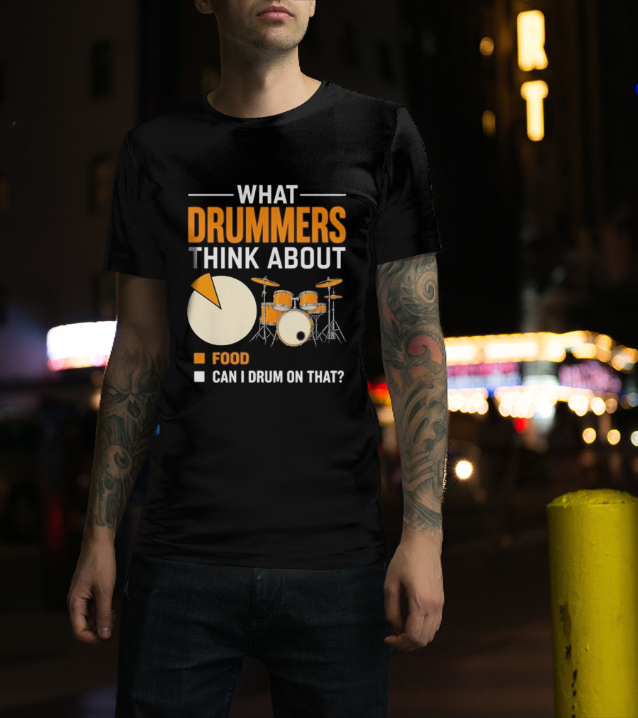 What Drummers Think About Pie Chart Food And Can I Drum On That T-Shirt