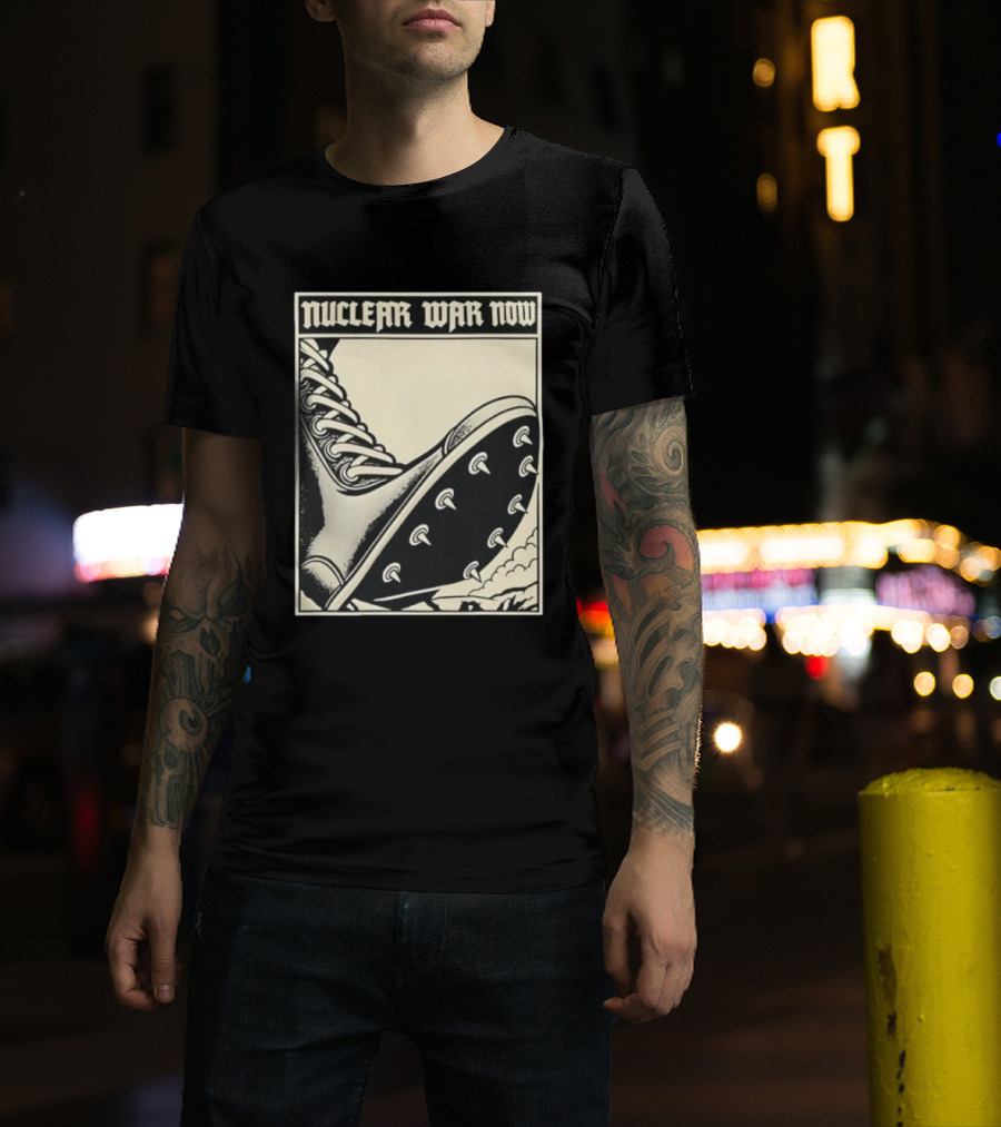 Nuclear War Now Spiked Boot Metal Punk Underground T-Shirt