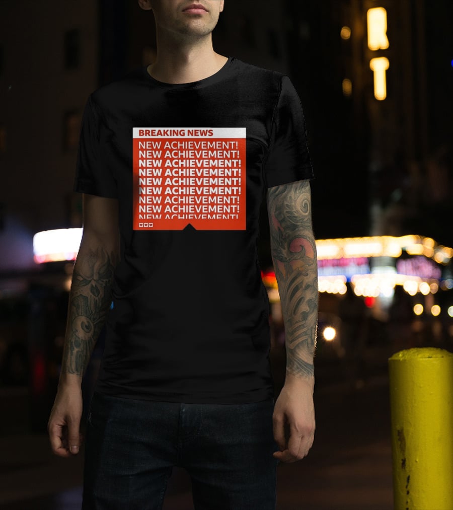 Breaking News New Achievement Gaming Milestone New Achievement Repeated T-Shirt