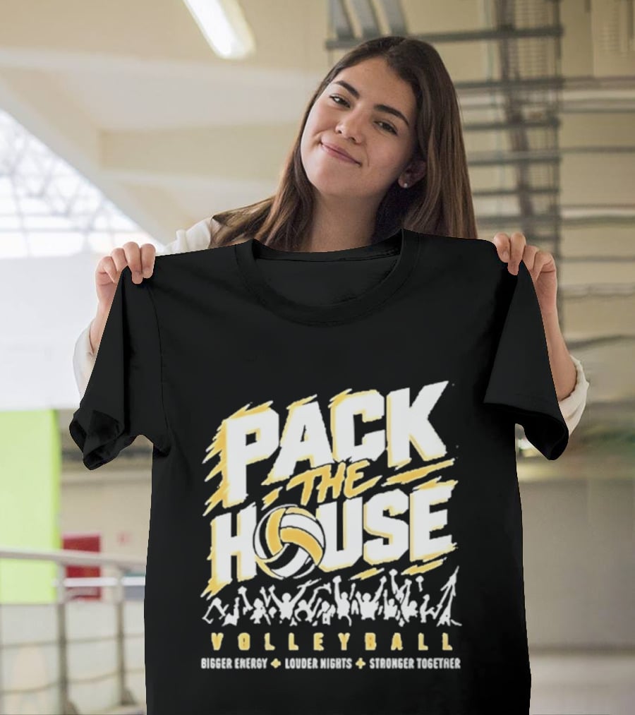 Pack The House Volleyball Bigger Energy Louder Nights Stronger Together Enthusiastic Crowd Rally T-Shirt