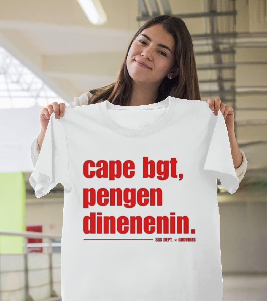 Cape Bgt Pengen Dinenin SSS Dept Gudvibes Collaboration T-Shirt