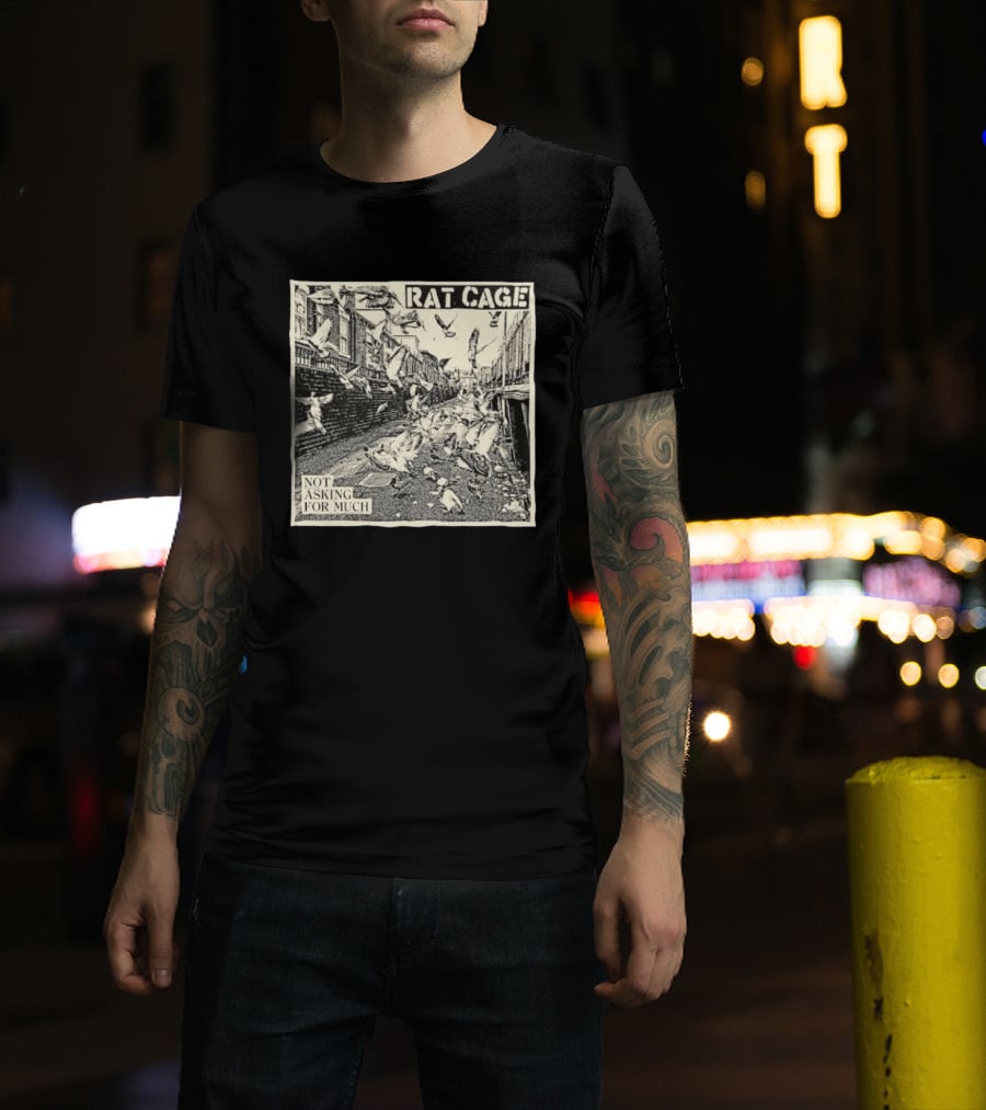 Rat Cage Not Asking For Much Pigeon Alley Scene T-Shirt