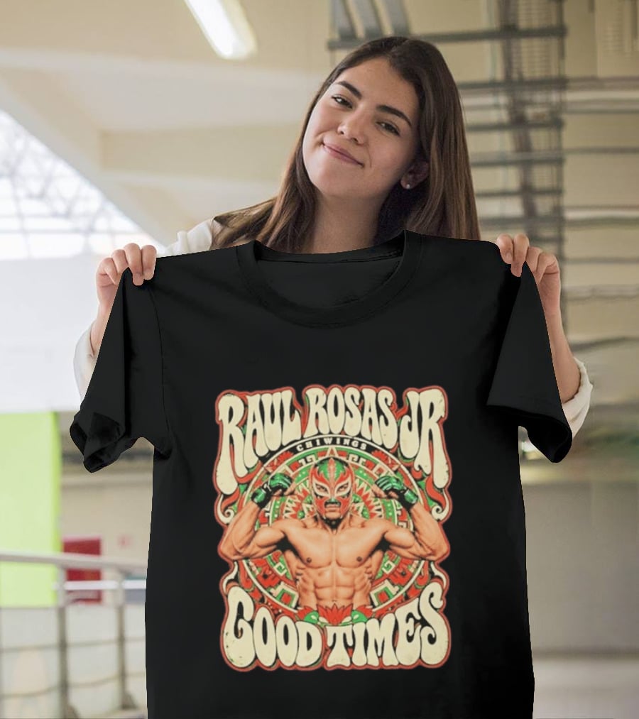 Raul Rosas Jr Chiwings Good Times UFC T-Shirt
