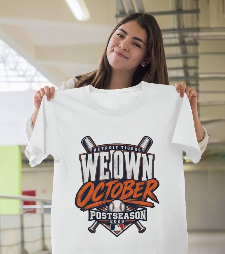 Detroit Tigers We Own October 2026 MLB Postseason T-Shirt