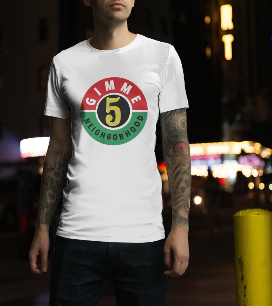 Gimme 5 Neighborhood Streetwear T-Shirt