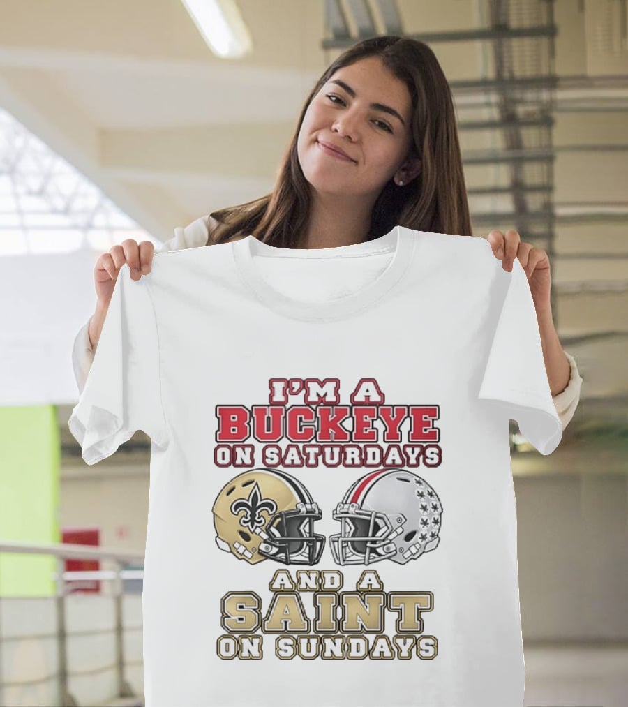 I'm A Buckeye On Saturdays And A Saint On Sundays Football Helmets T-Shirt