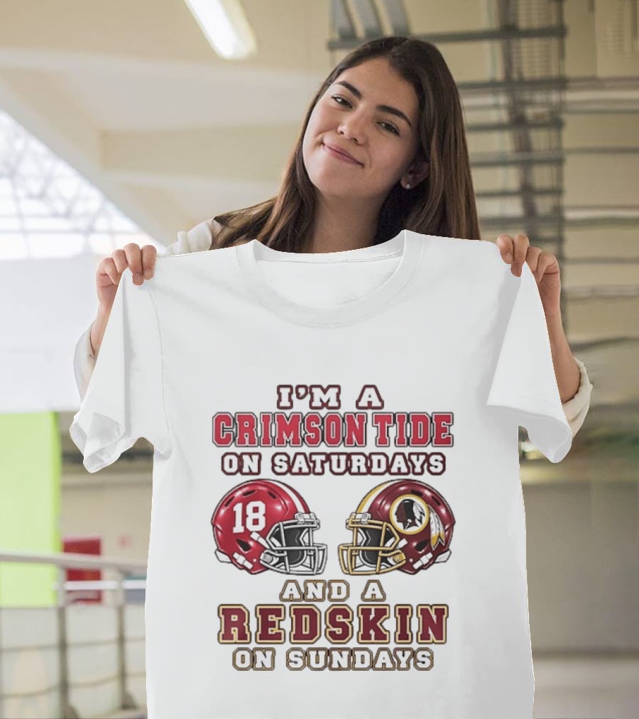 I'm A Crimson Tide On Saturdays And A Redskin On Sundays Football Helmets T-Shirt