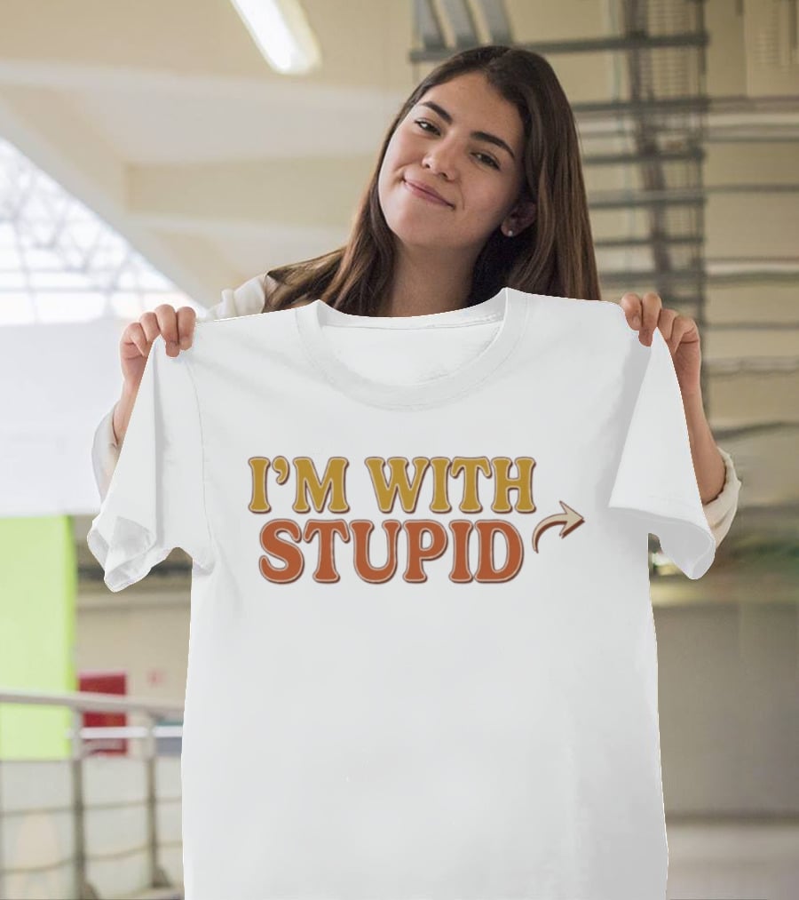I'm With Stupid Arrow Sarcastic Humor T-Shirt