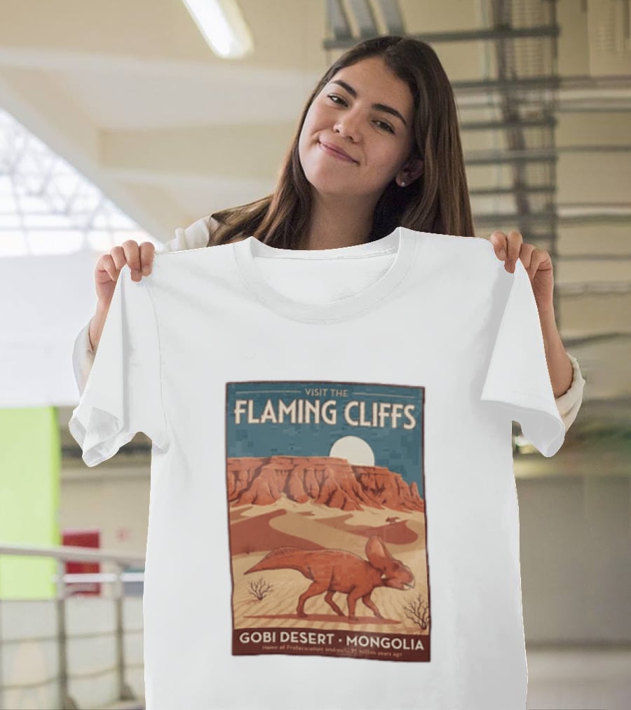Visit The Flaming Cliffs Gobi Desert Mongolia Home Of Protoceratops Dinosaurs 75 Million Years Ago T-Shirt