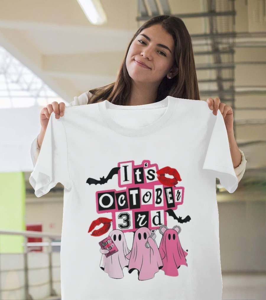 It's October 3rd Mean Girls Ghosts Halloween Bats Lips T-Shirt
