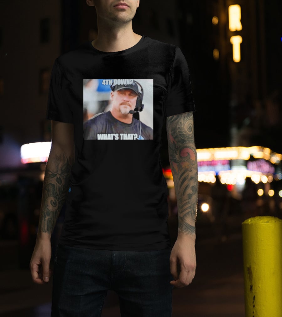 Dan Campbell 4th Down What's That Coaching Meme T-Shirt