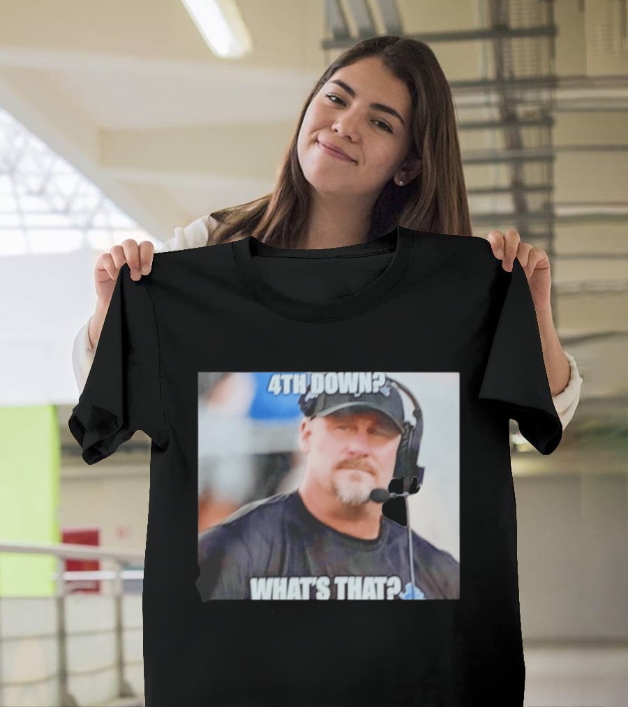 Dan Campbell 4th Down What's That Coaching Meme T-Shirt