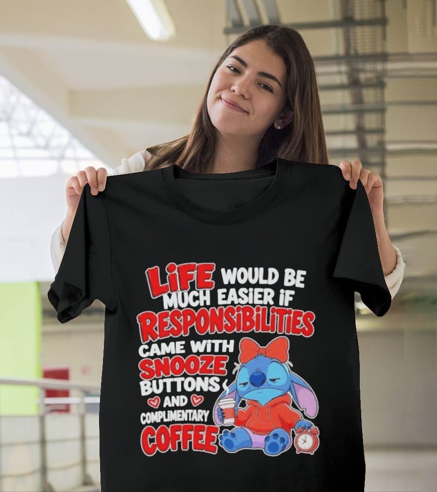 Stitch Life Easier Responsibilities Snooze Buttons Complimentary Coffee T-Shirt