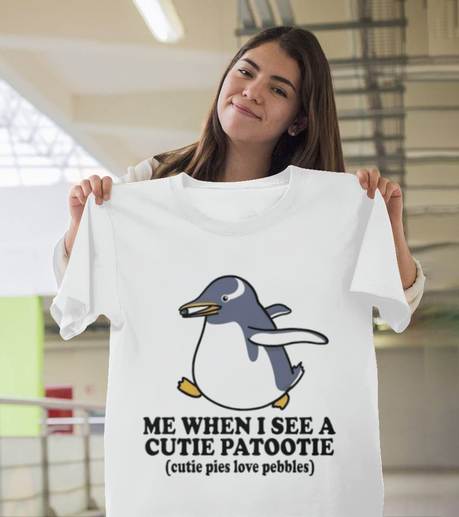 Penguin Me When I See A Cutie Patootie Cutie Pies Love Pebbles T-Shirt